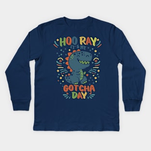 Hooray It's My Gotcha Day Dinosaur Girls Boys Kids Toddlers Kids Long Sleeve T-Shirt